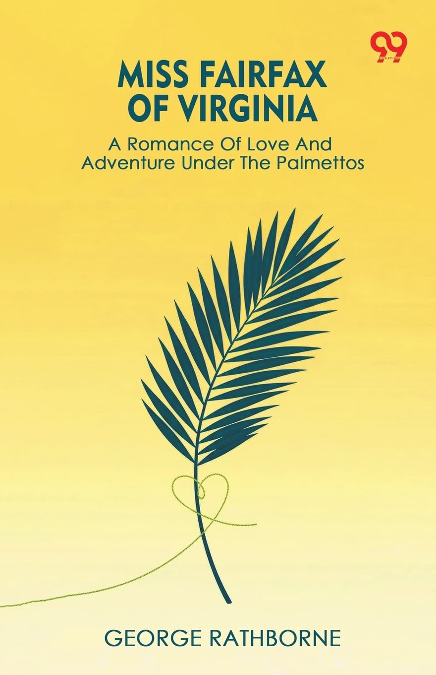 Miss Fairfax Of Virginia A Romance Of Love And Adventure Under The Palmettos Parents & Children