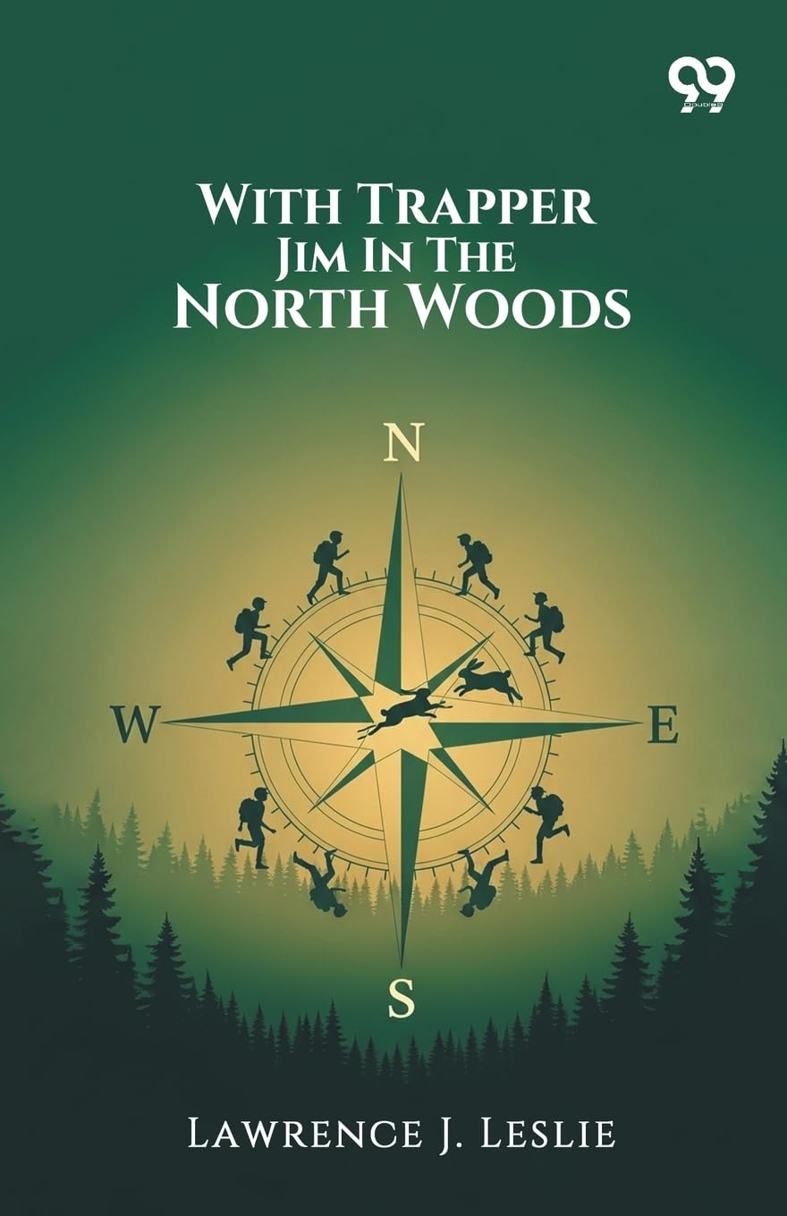With Trapper Jim In The North Woods Novels & Short Stories