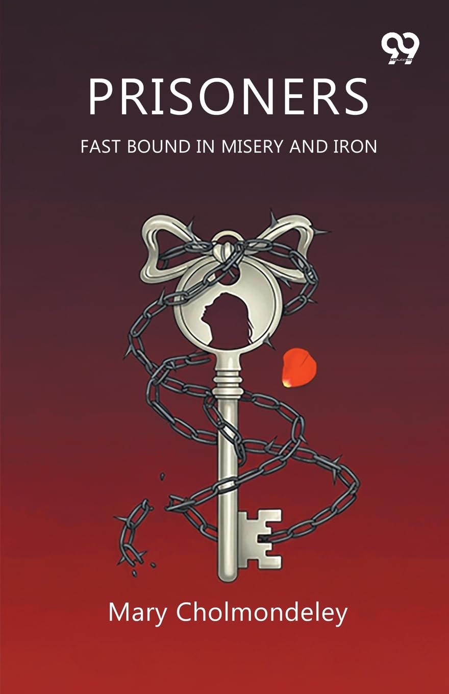 Prisoners Fast Bound In Misery And Iron Historical Fiction