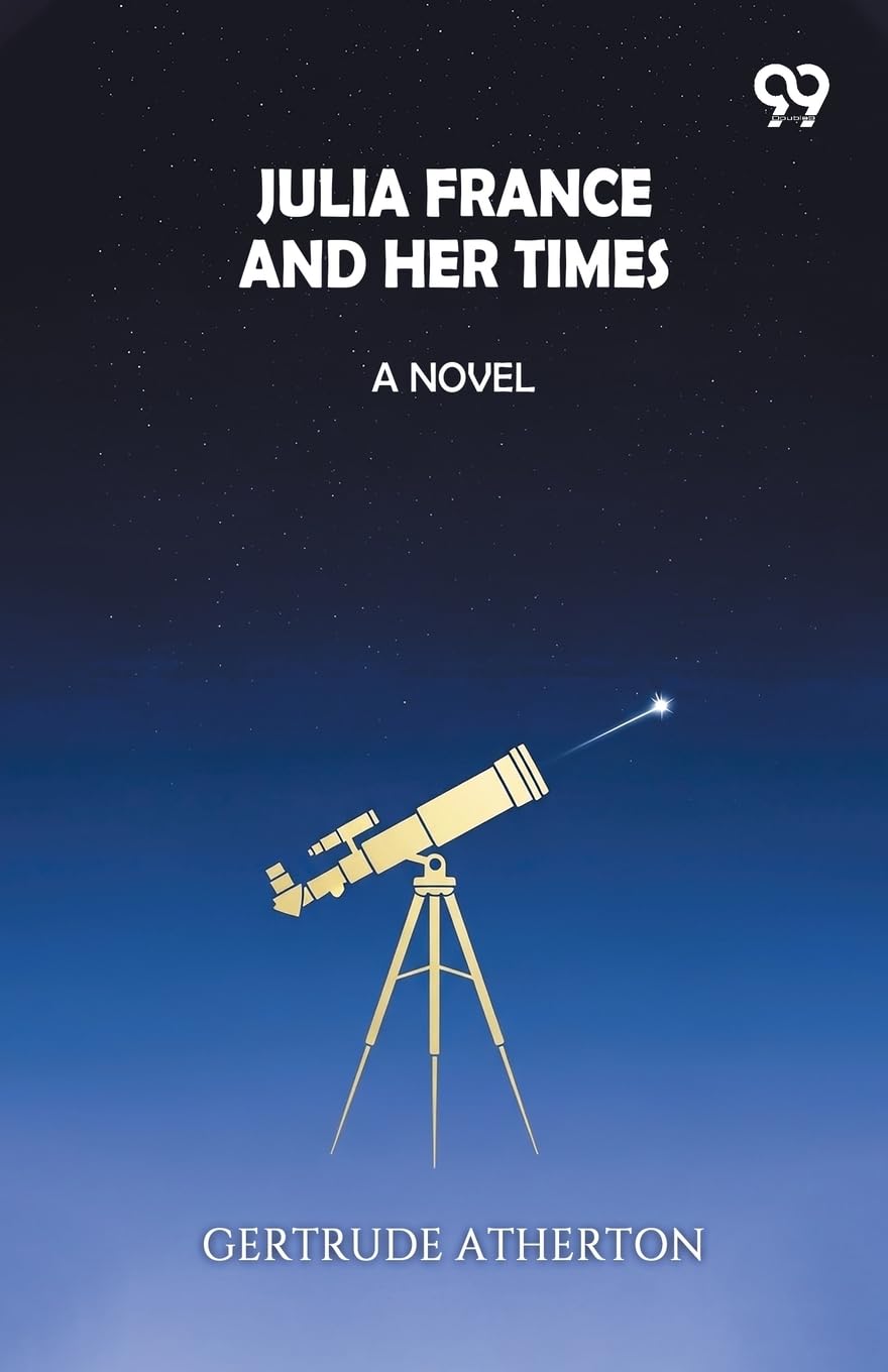 Julia France And Her Times A Novel Contemporary literature