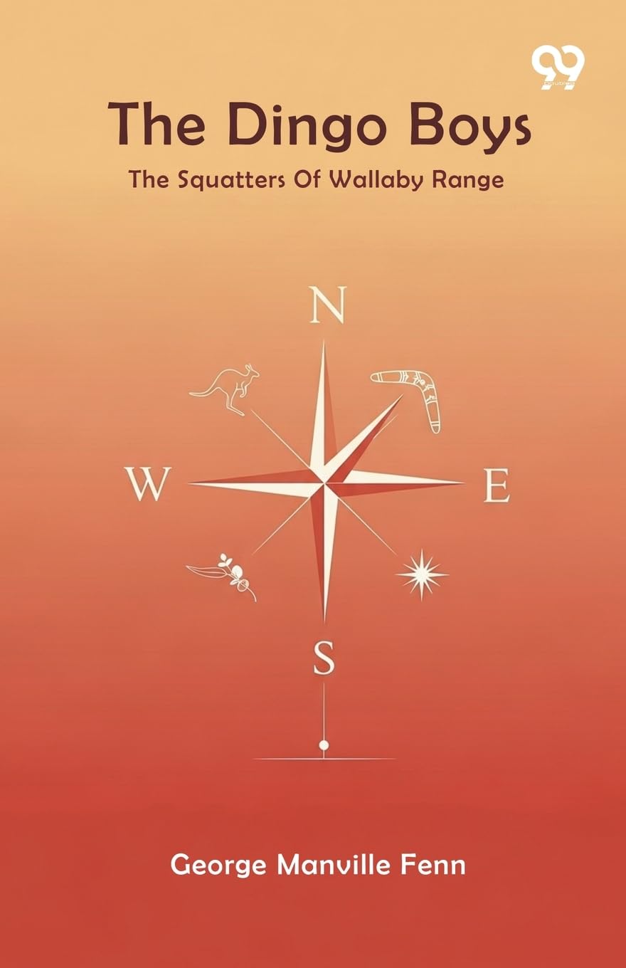 The Dingo Boys The Squatters Of Wallaby Range Novels & Short Stories