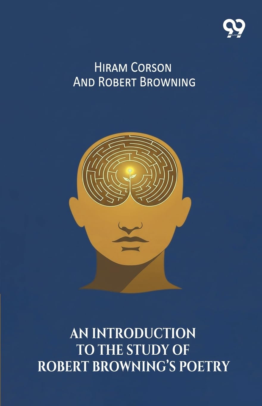 An Introduction To The Study Of Robert Browning's Poetry Poetry