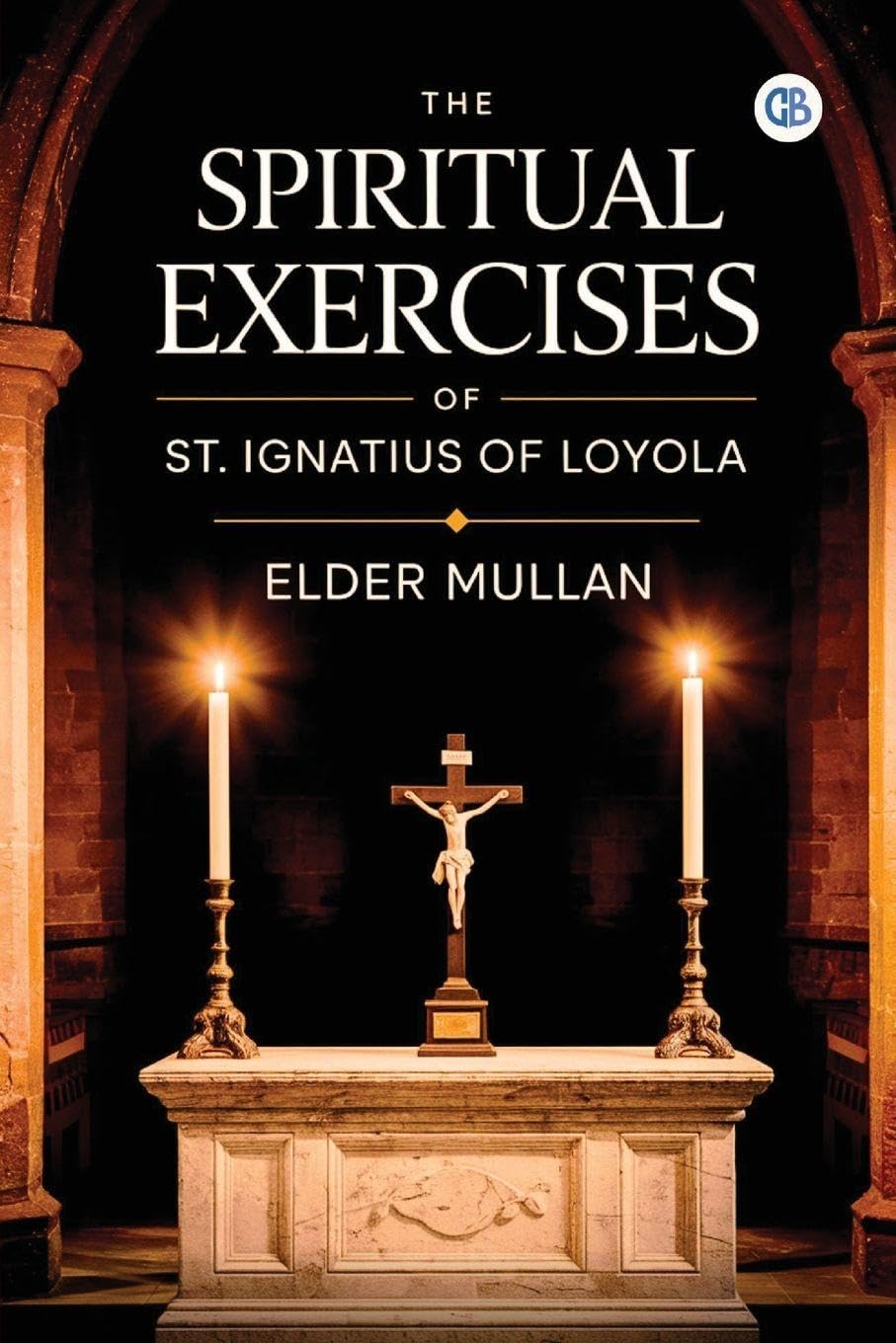 The Spiritual Exercises of St. Ignatius of Loyola Religion & Esotericism