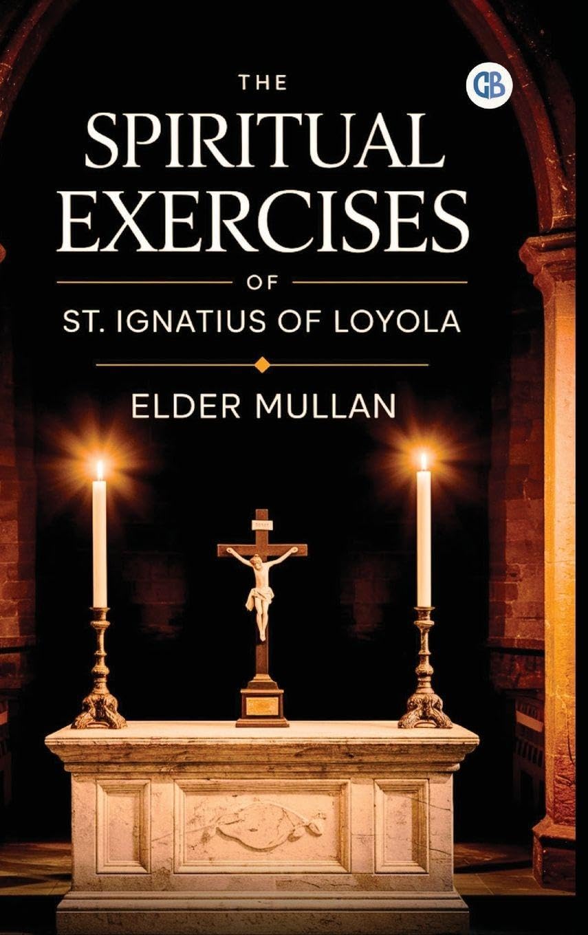 The Spiritual Exercises of St. Ignatius of Loyola Religion & Esotericism