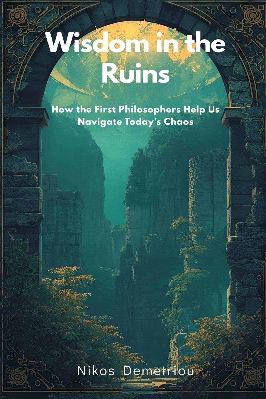 Wisdom in the Ruins Philosophy