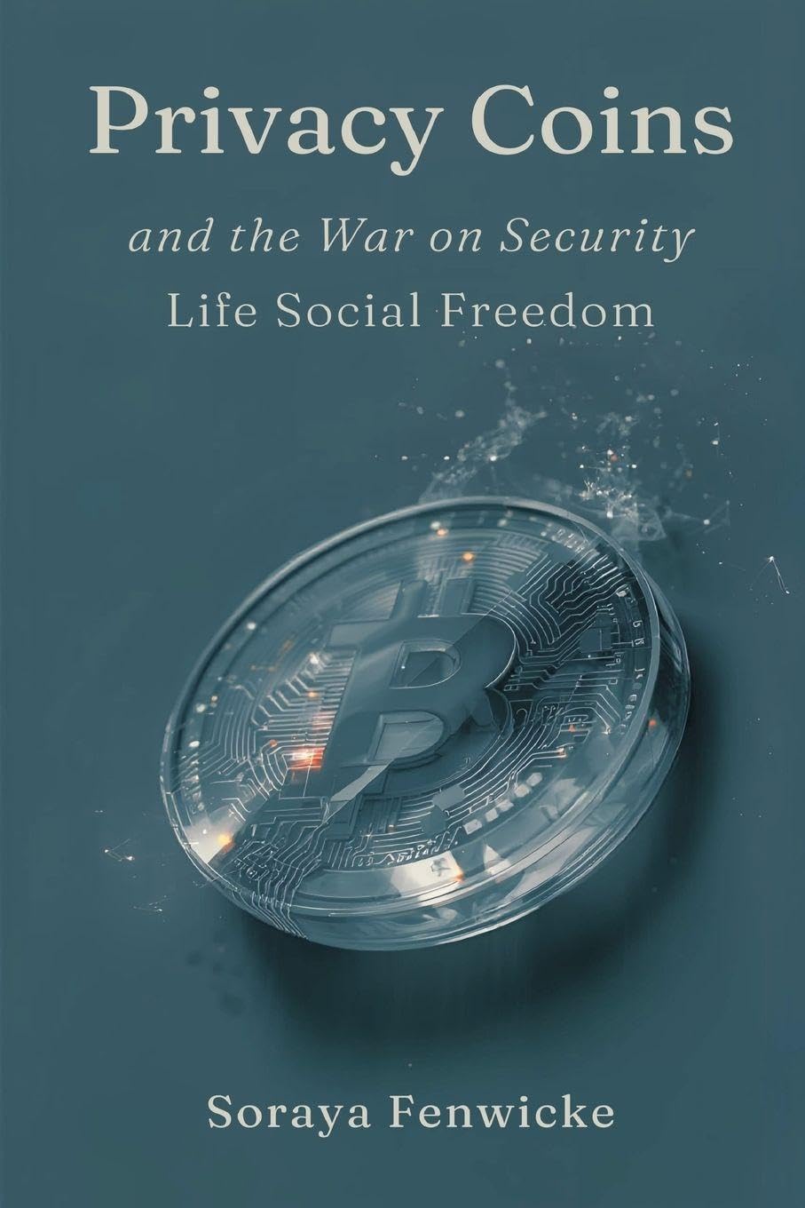 Privacy Coins and the War on Financial Freedom Computer Science