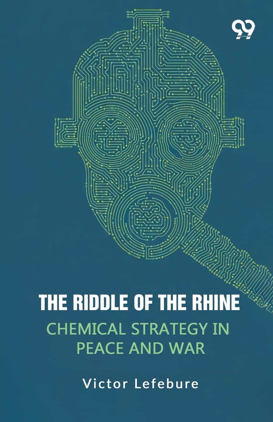 The Riddle Of The Rhine Chemical Strategy In Peace And War Social Sciences