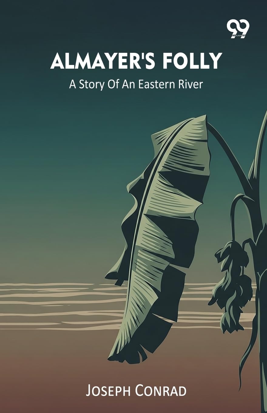 Almayer's Folly A Story Of An Eastern River Action & Adventure