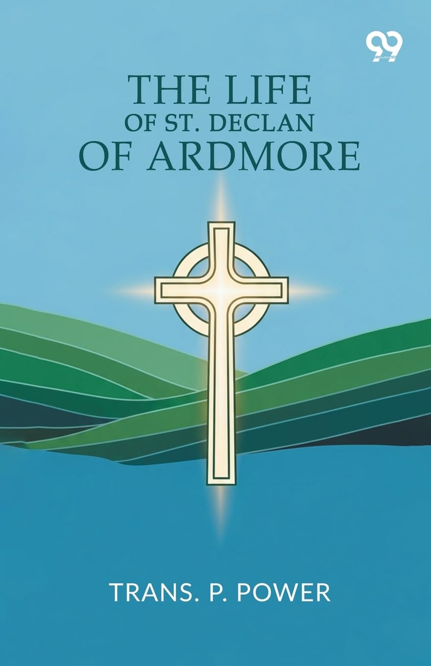The Life Of St. Declan Of Ardmore Memories