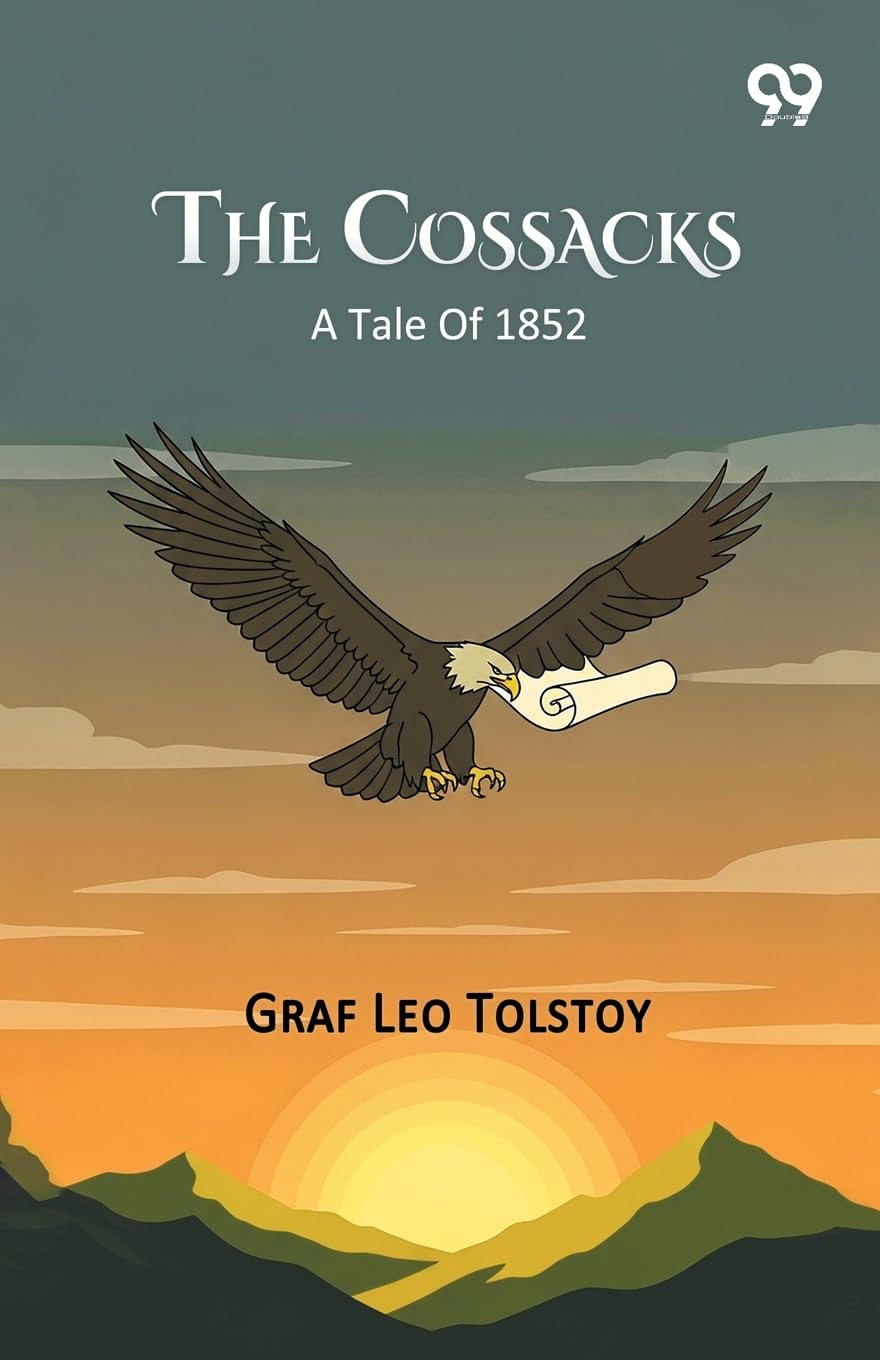 The Cossacks A Tale Of 1852 Historical Fiction