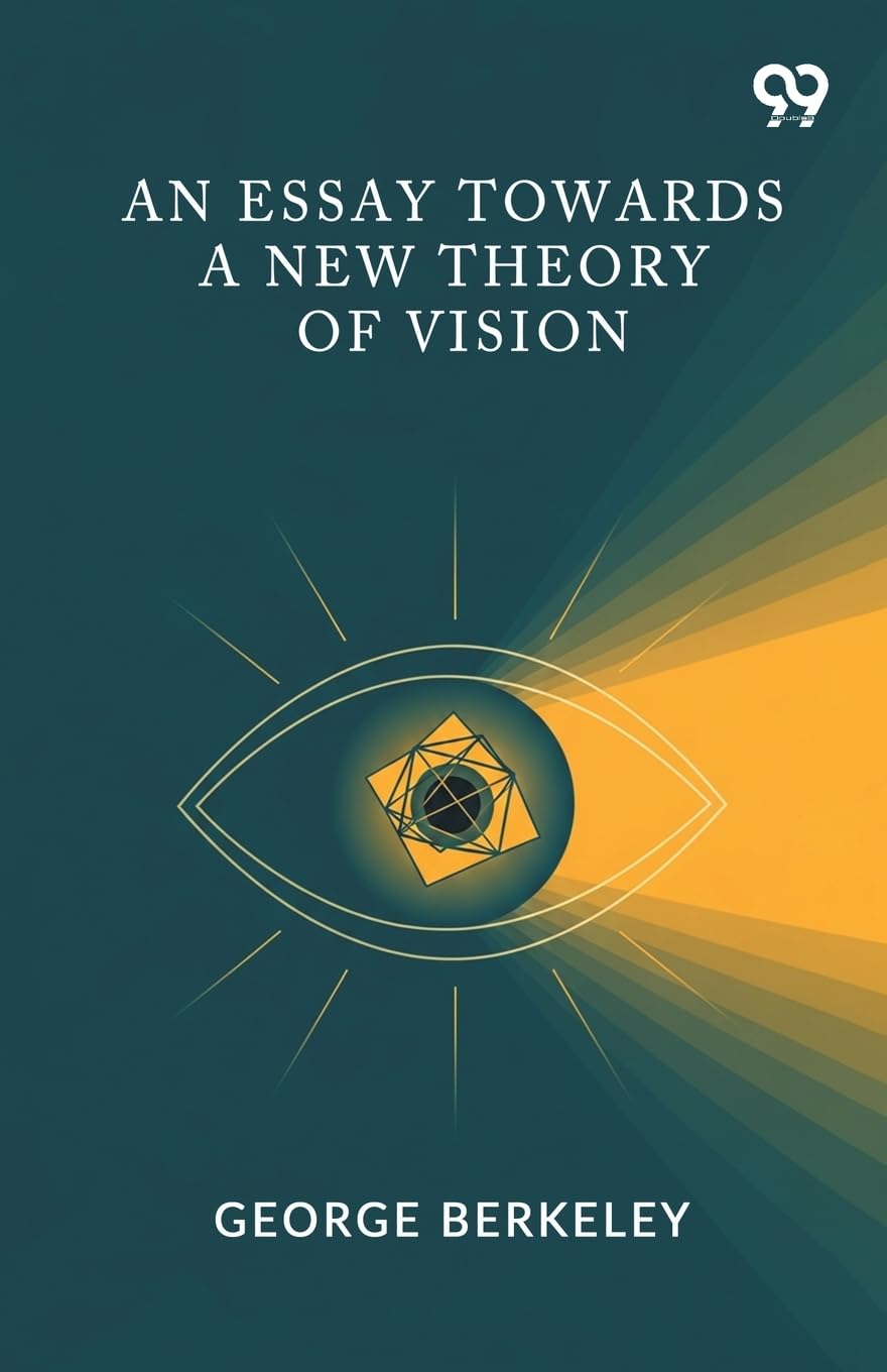 An Essay Towards A New Theory Of Vision Philosophy
