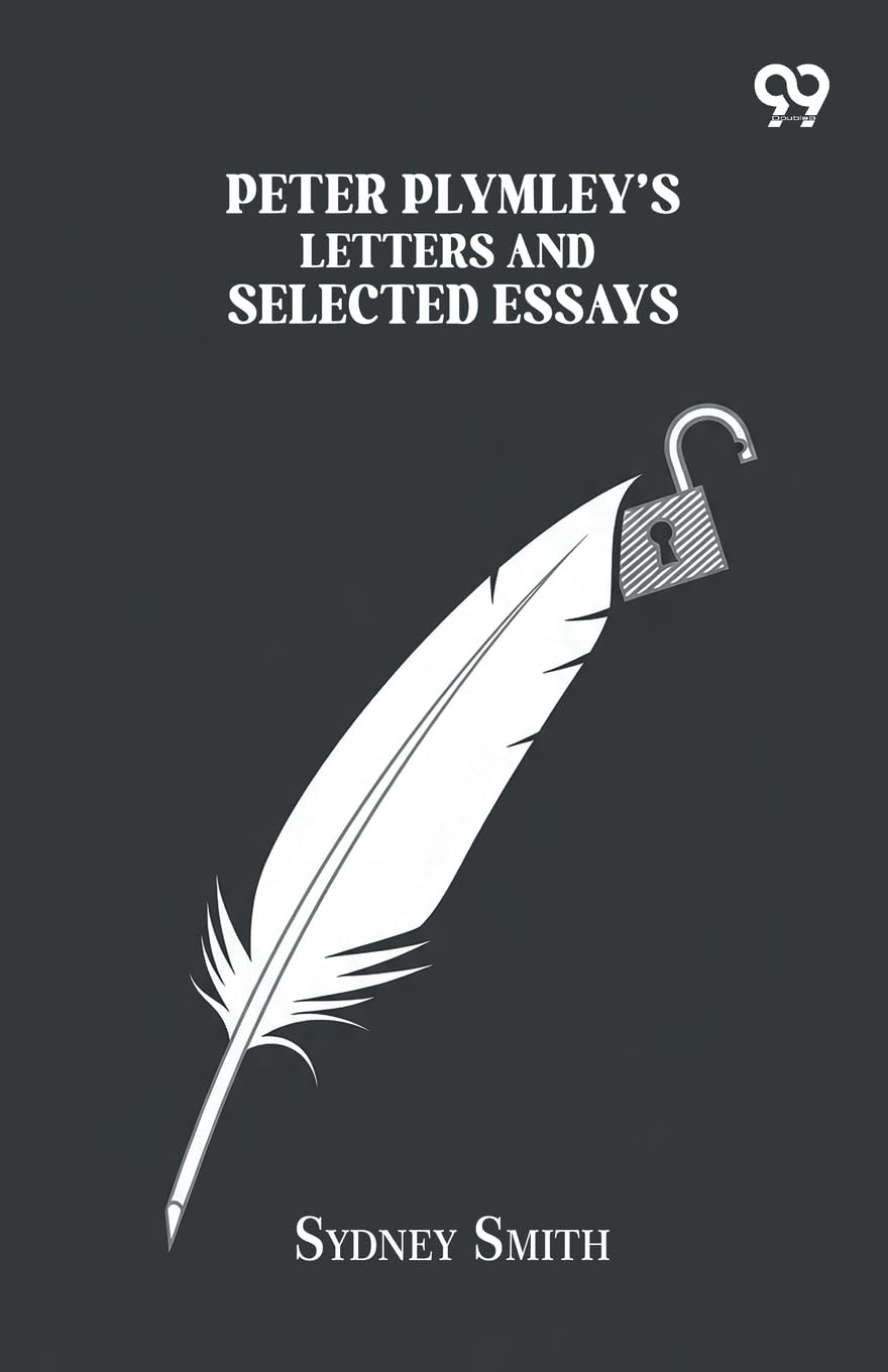 Peter Plymley's Letters And Selected Essays Philosophy