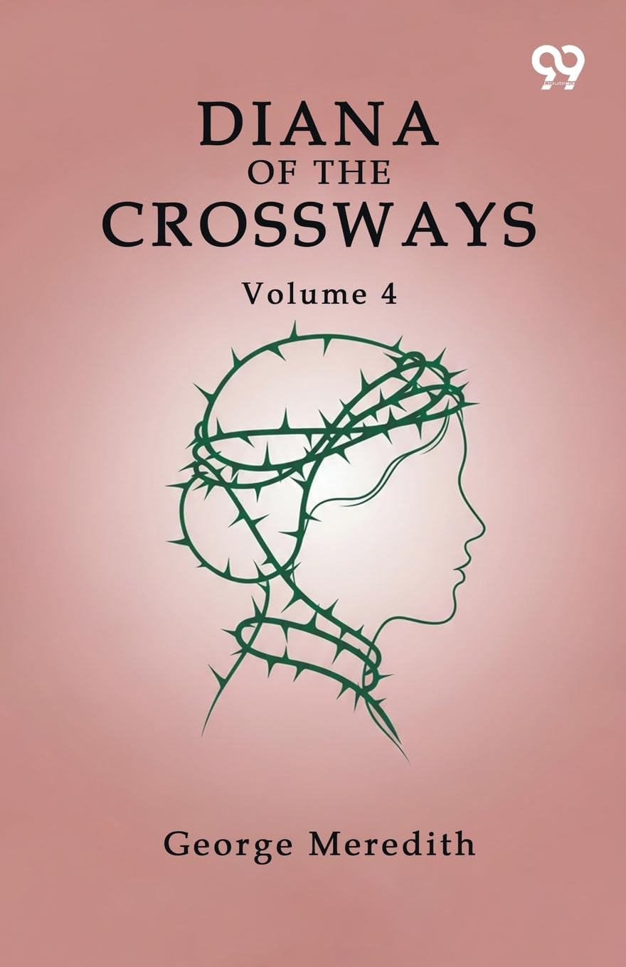 Diana Of The Crossways Volume 4 Historical Fiction