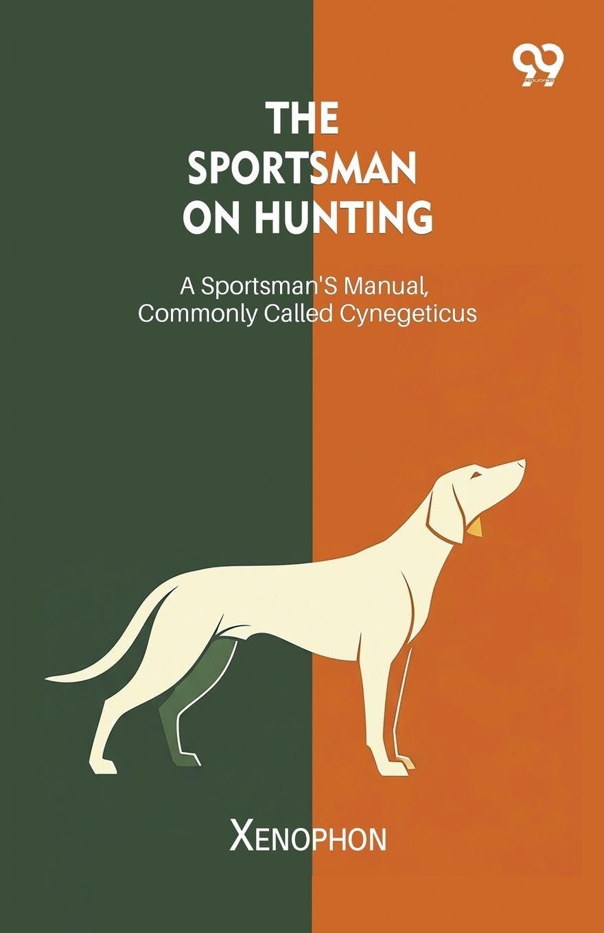 The Sportsman On Hunting A Sportsman's Manual, Commonly Called Cynegeticus Contemporary literature