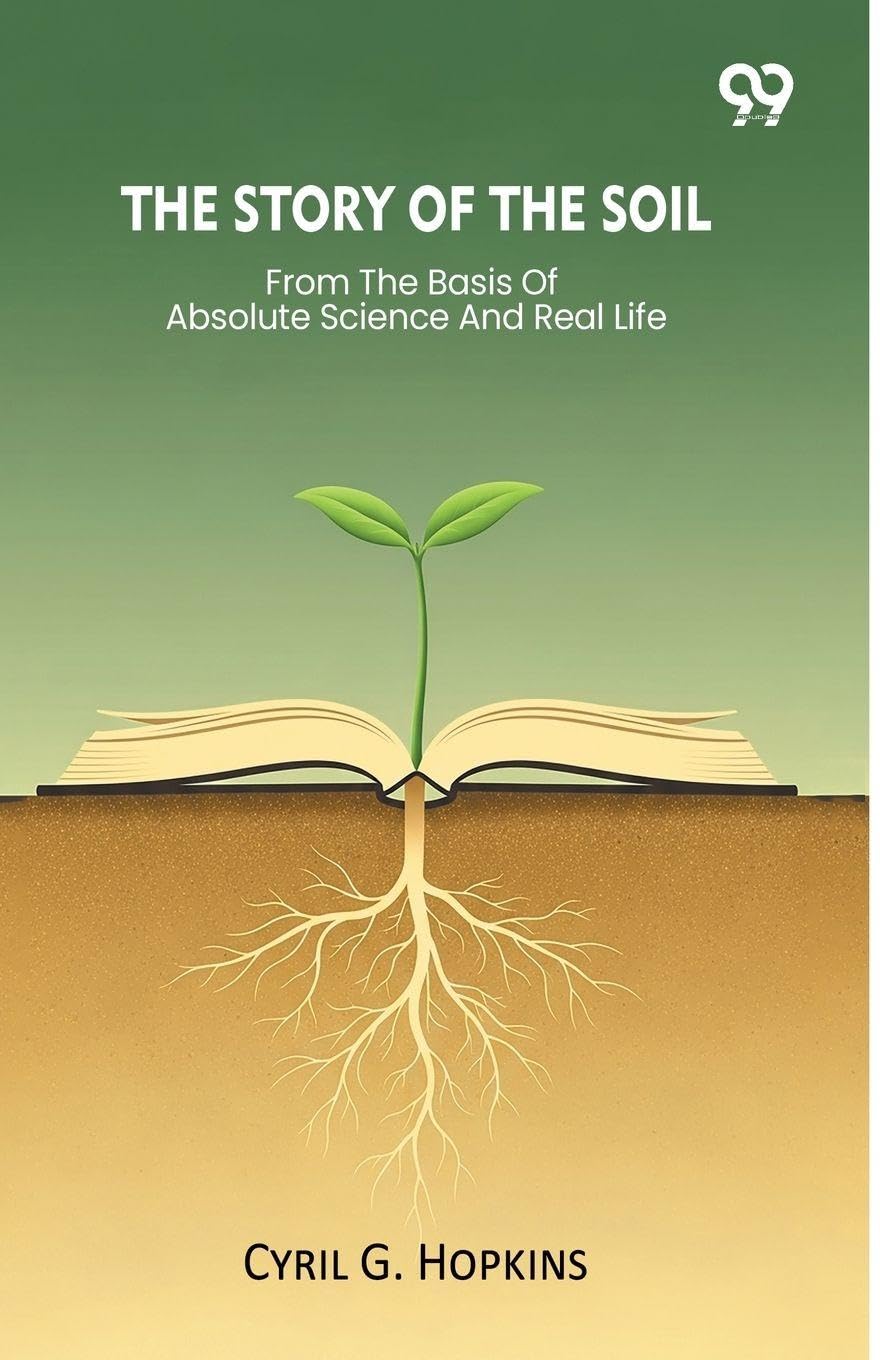The Story Of The Soil From The Basis Of Absolute Science And Real Life Natural Sciences