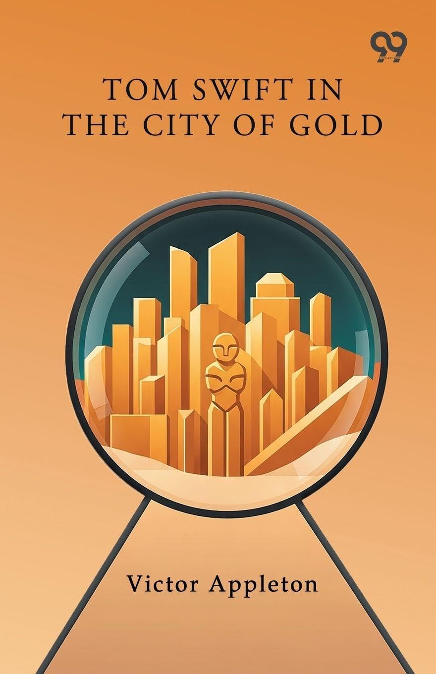 Tom Swift In The City Of Gold Novels & Short Stories