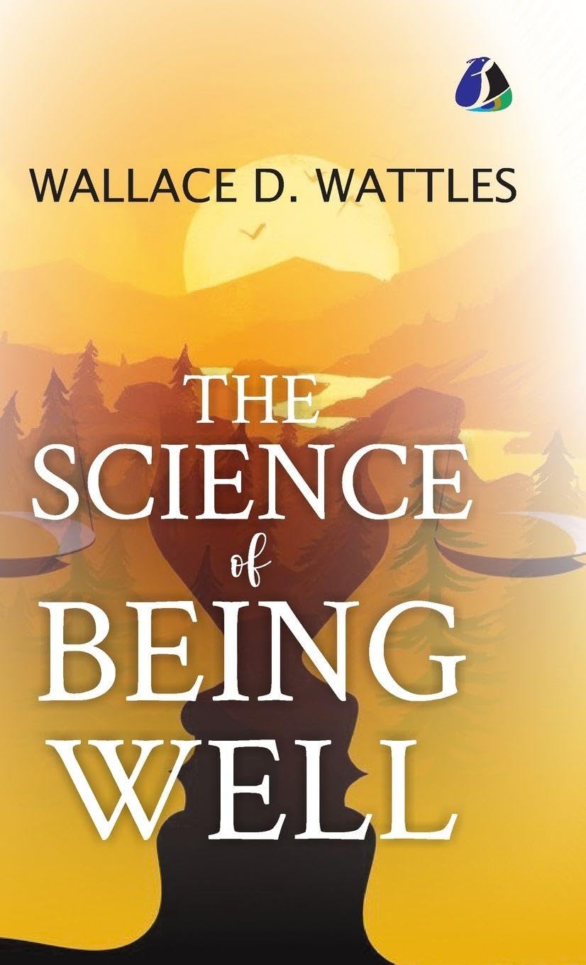 The Science of Being Well - [DELUXE HARDBOUND EDITION] Religion & Esotericism