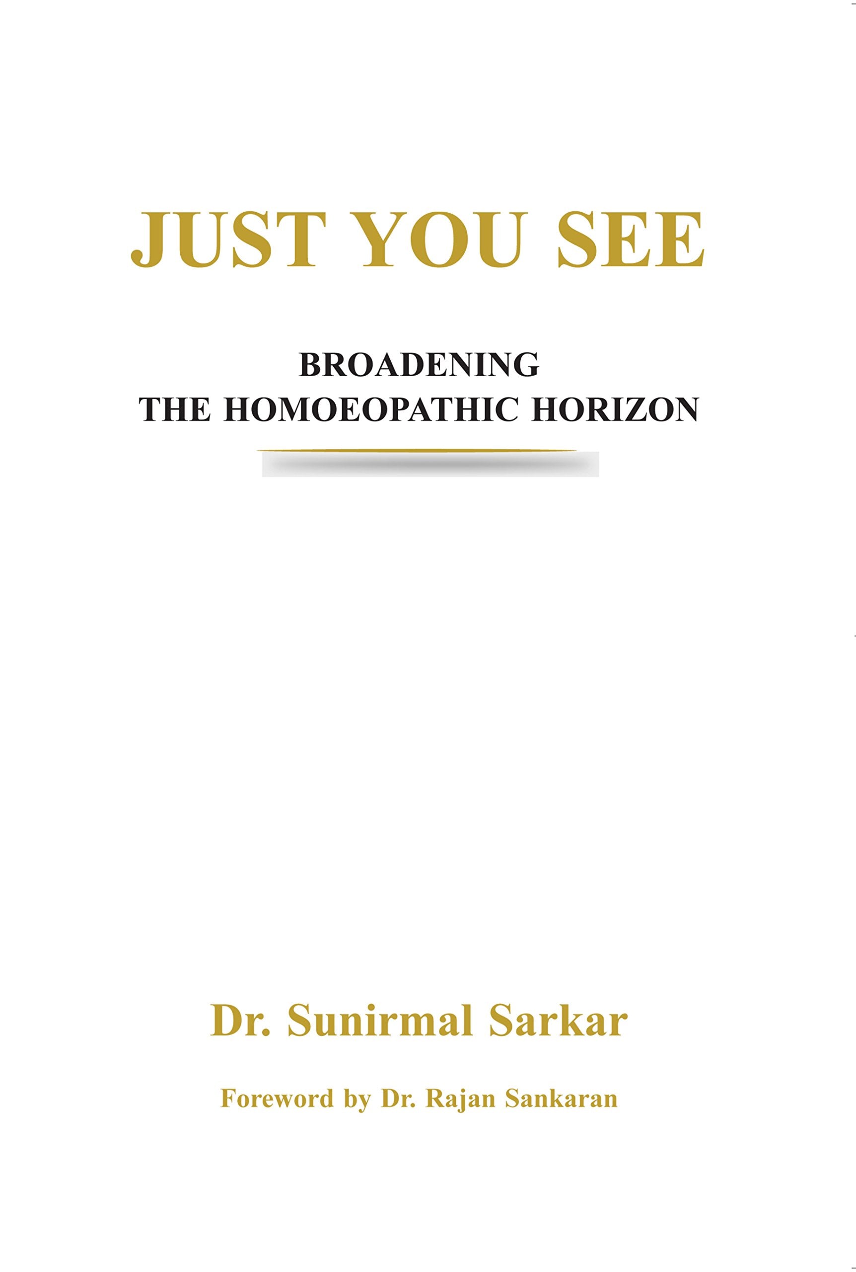 Just You See - Broadening the homoeopathic horizon book