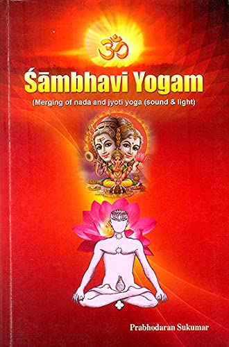SAMBHAVI YOGAM - MERGING OF NADA AND JYOTI YOGA SOUND AND LIGHT book