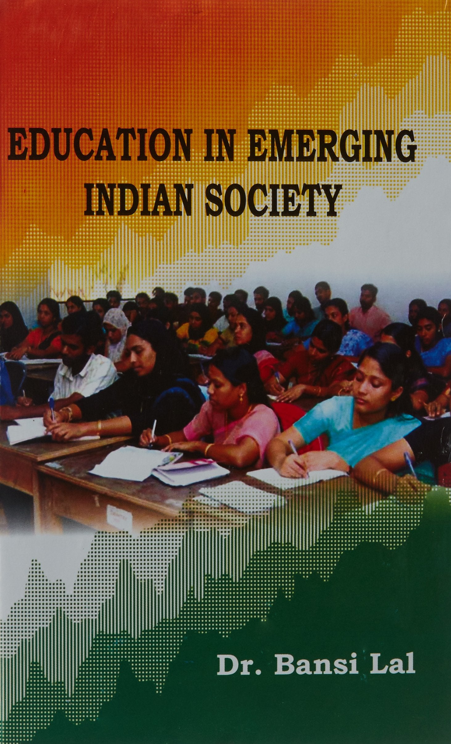 Education in Emerging Indian Society Dr. Bansi Lal Dr. Bansi Lal Books