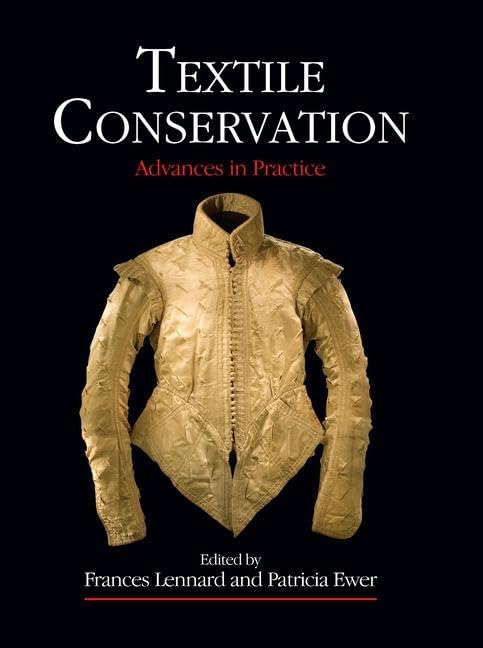 Textile Conservation: Advances in Practice (Butterworth-heinemann Series in Conservation and Museology) Social Sciences