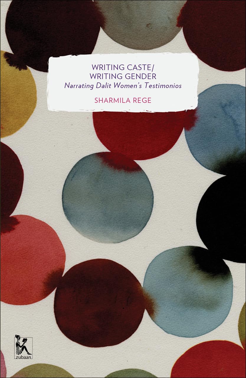 Writing Caste/Writing Gender: Reading Dalit Women's Testimonios Books