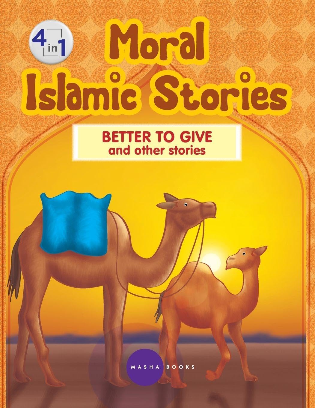 Moral Islamic Stories - Better to Give and other stories - 4 in 1 Contemporary literature