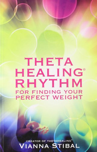 HAY HOUSE Theta Healing Rhythm For Finding Your Perfect Weight Vianna Stibal Vianna Stibal book