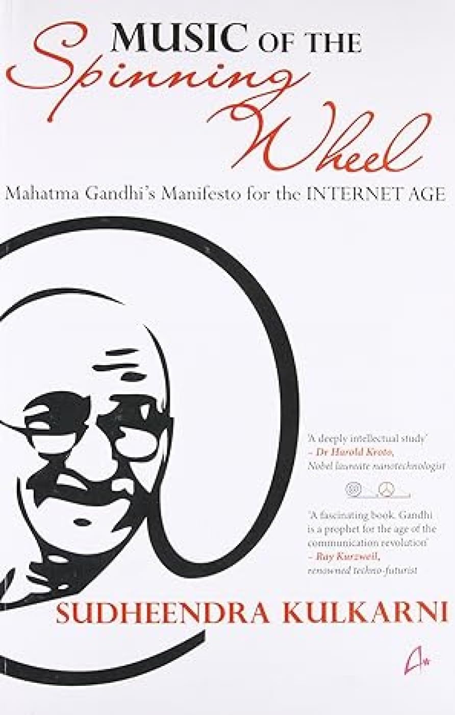 Music of the Spinning Wheel: Mahatma Gandhi's Manifesto for the Internet Age book