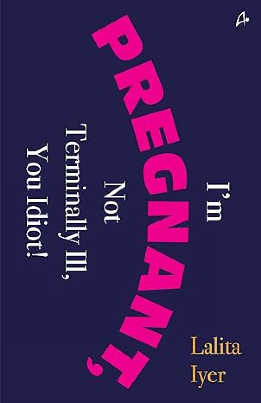 I AM PREGNANT, NOT TERMINALLY ILL YOU IDIOT! (ENGLISH) Learning & Reference