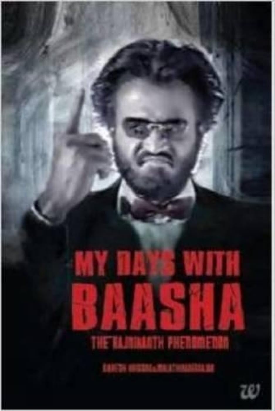 My Days with Baasha: The Rajnikanth Phenomenon Art & Literature