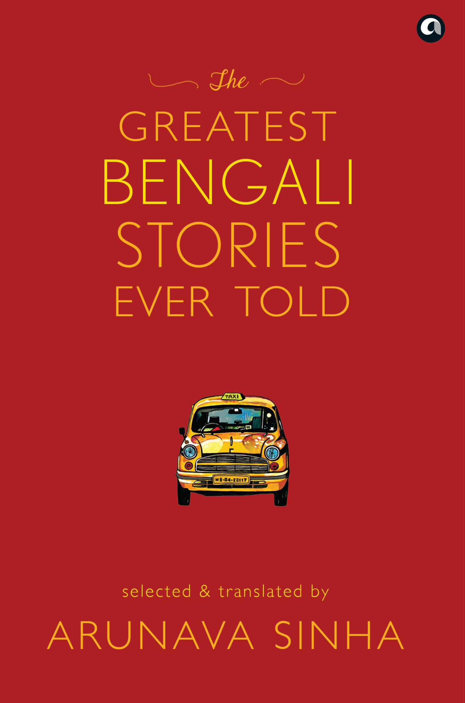 The Greatest Bengali Stories Ever Told book