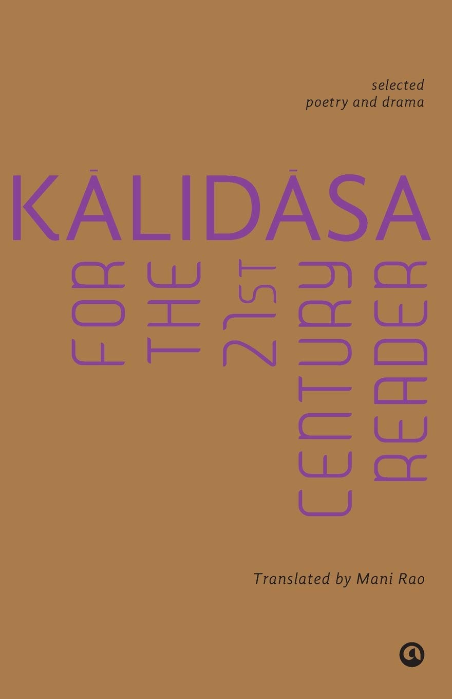 Kalidasa for the 21st Century Reader: Selected Poetry and Drama Drama