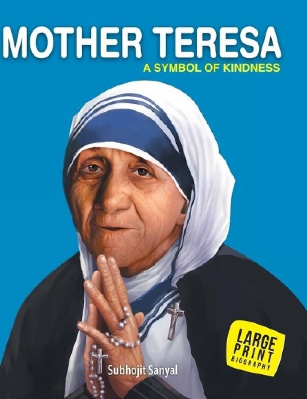 Mother Teresa A Symbol of Kindness: Large Print Non-fiction