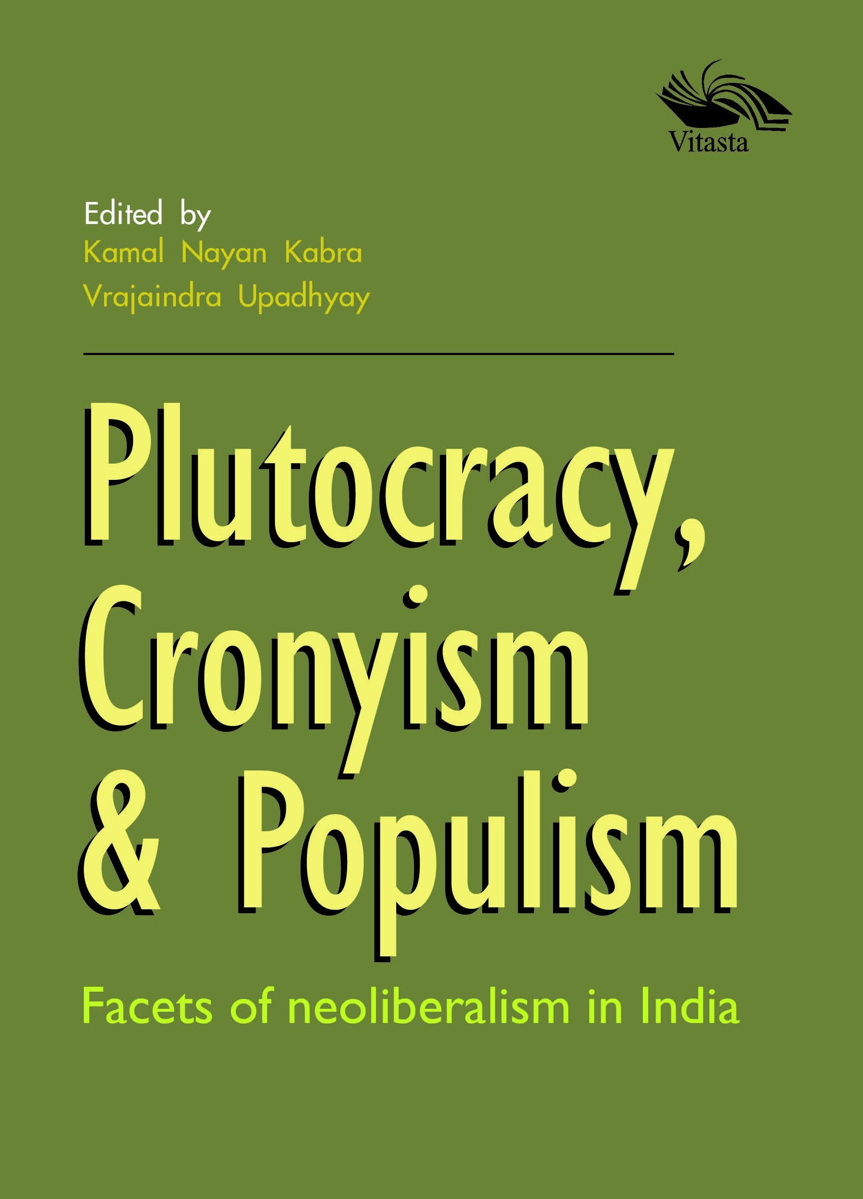 Plutocracy, Cronyism & Populism: Facets of neoliberalism in India Politics & History