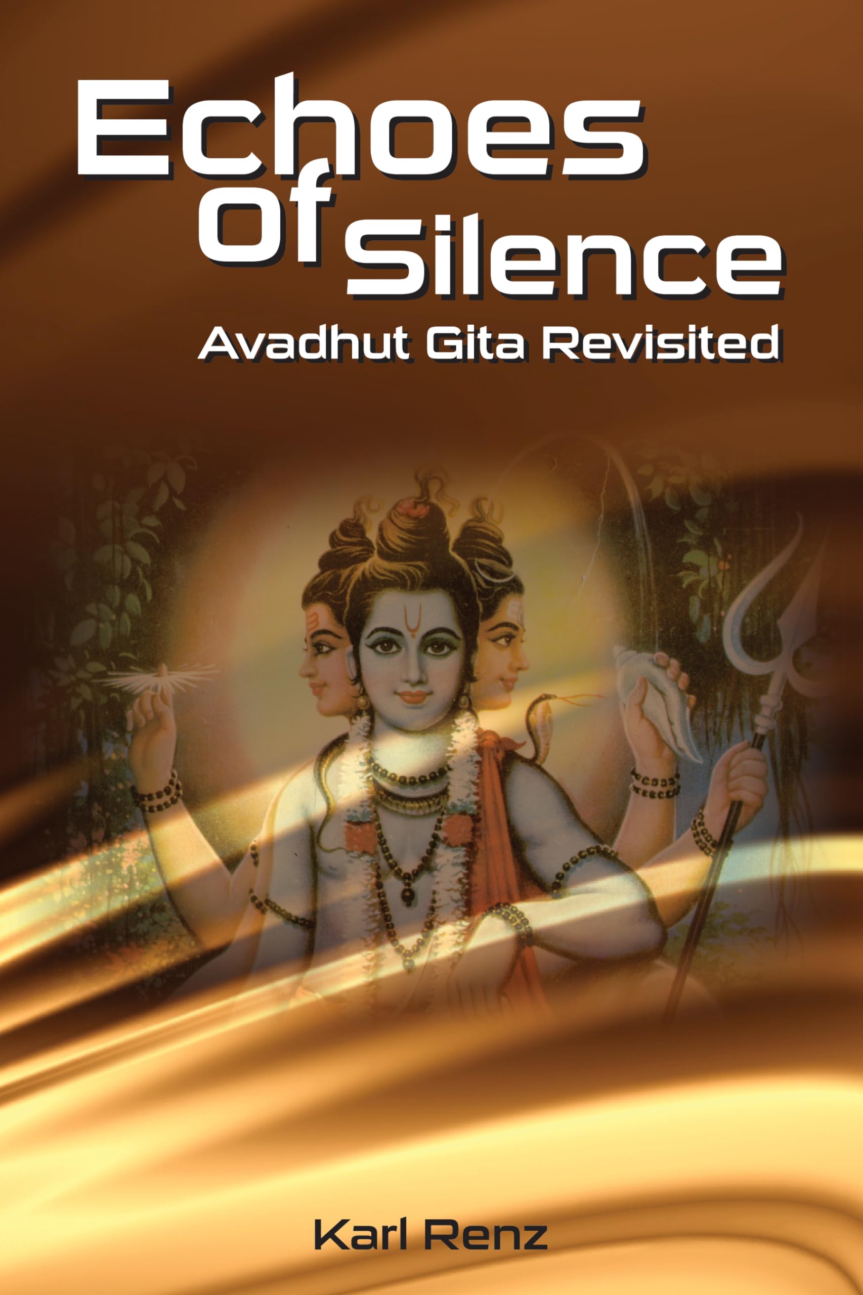 Echoes Of Silence Avadhut Gita Revisited Philosophy