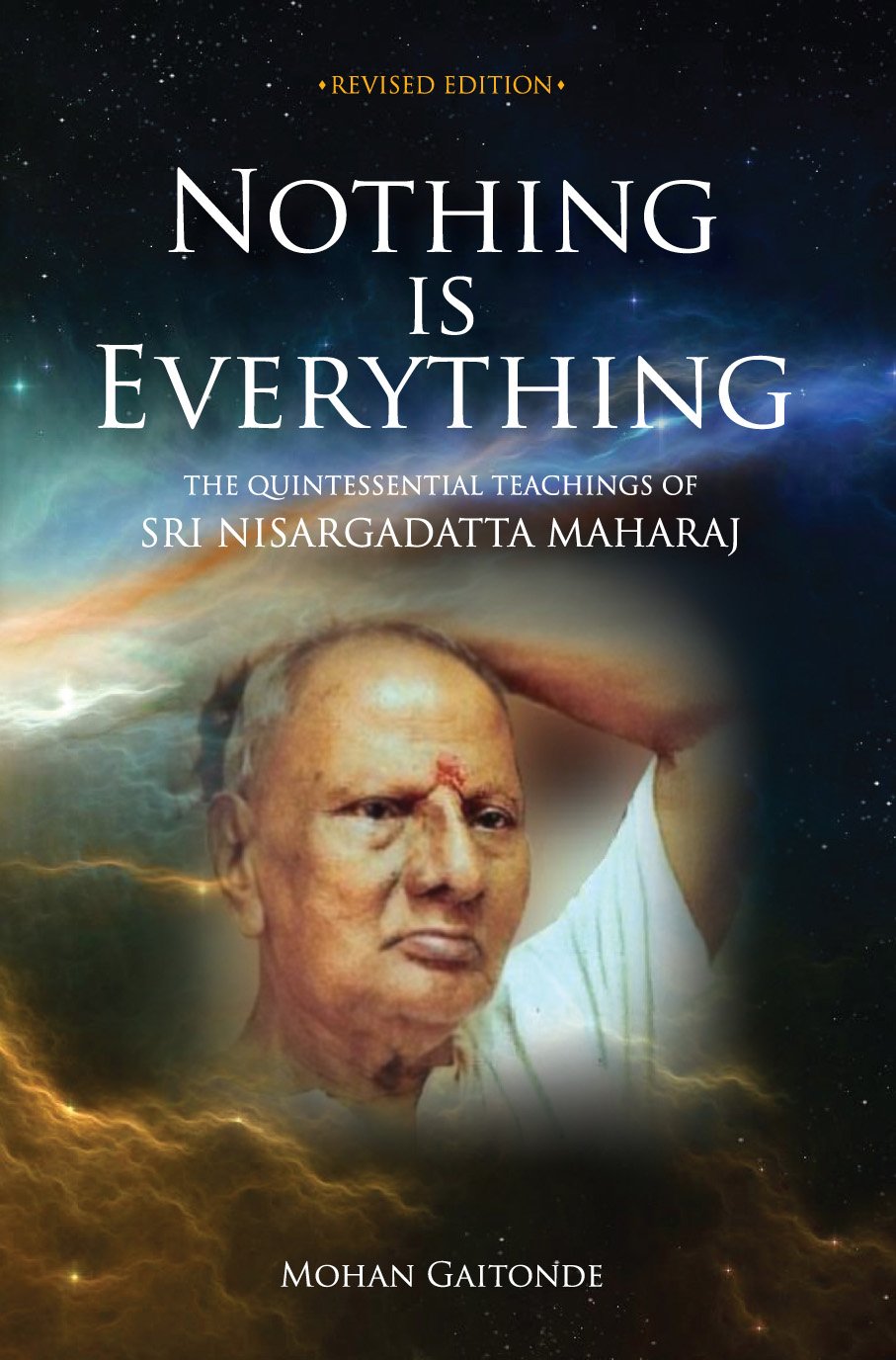 Nothing Is Everything: The Quintessential Teachings of SRI Nisargadatta Maharaj Philosophy