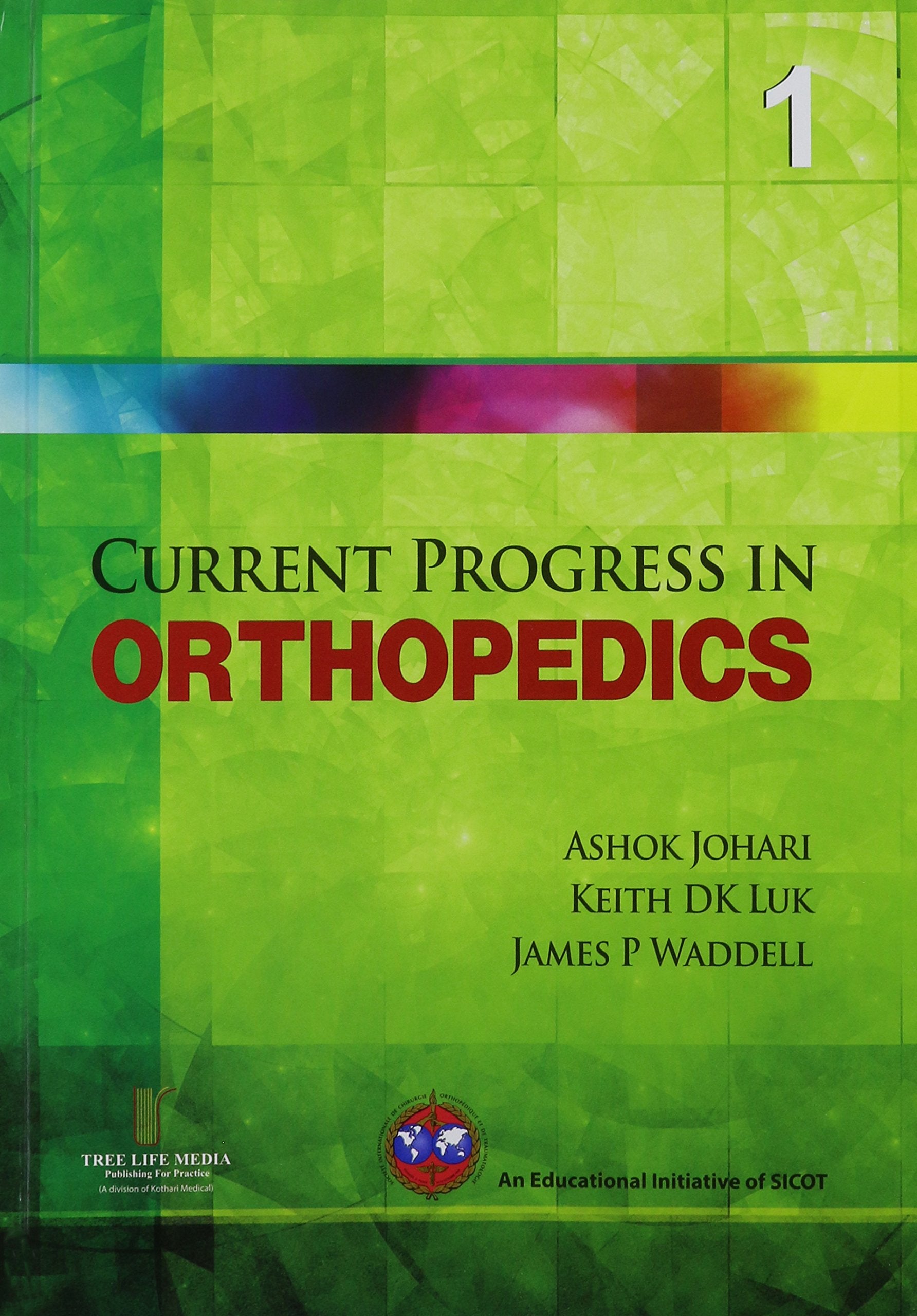 Current Progress in Orthopedics 1: An Educational Initiative of SICOT Medicine