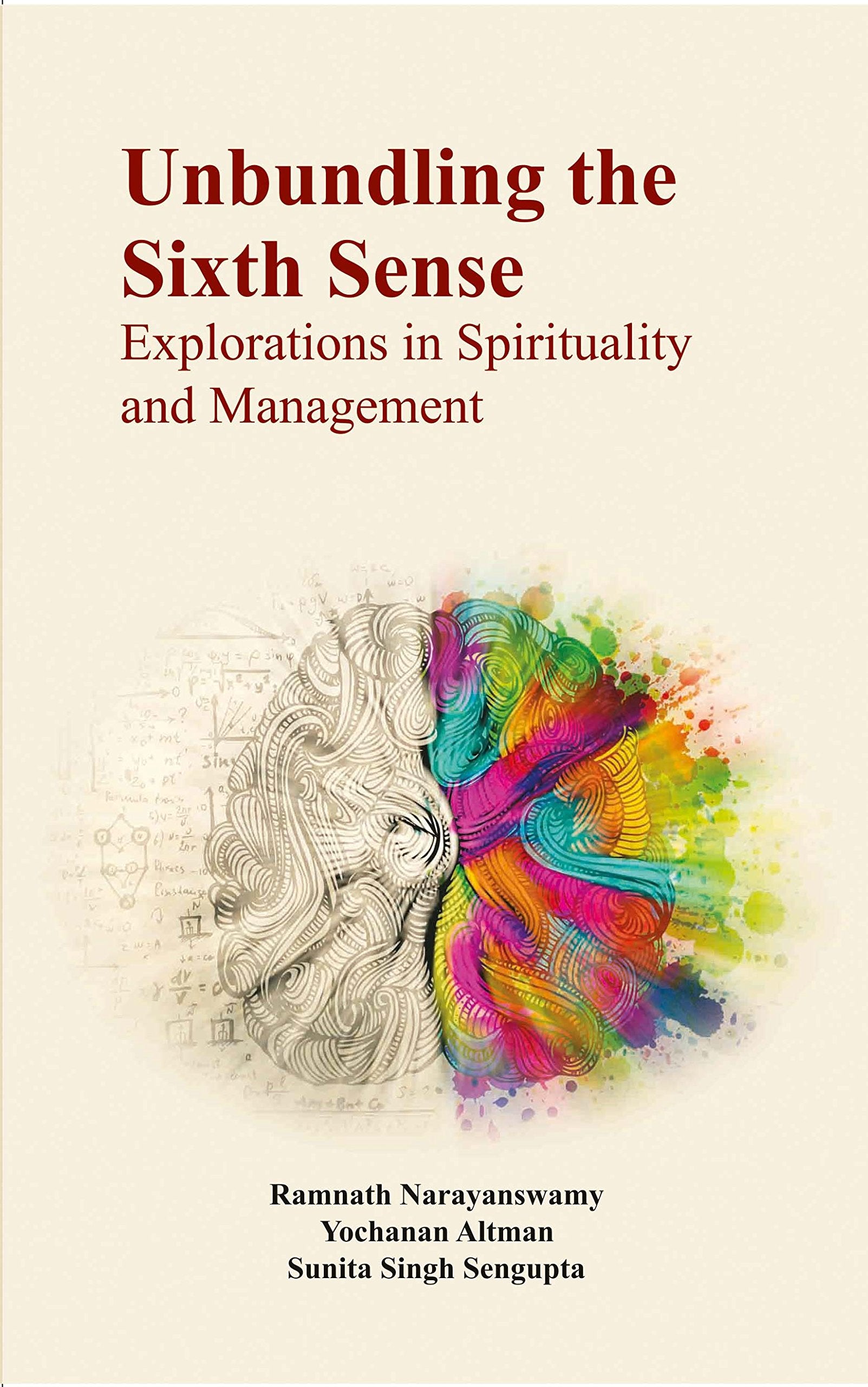 Unbundling The Sixth Sense - Explorations In Spirituality and Management book