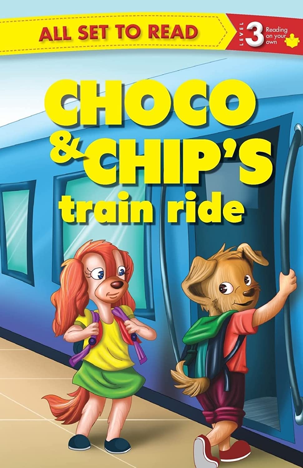 All Set to Read Readers Level 3 Choco and Chips Train Ride Fairy Tales & Legends