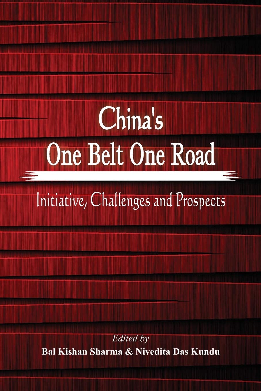 China's One Belt One Road: Initiative, Challenges and Prospects Law