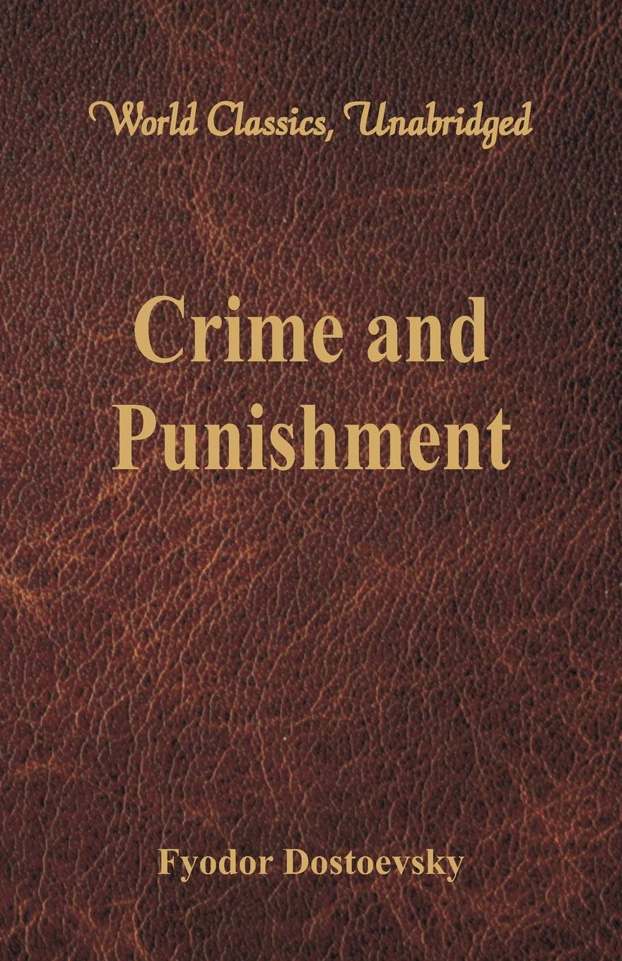 Crime and Punishment (World Classics, Unabridged) Classics