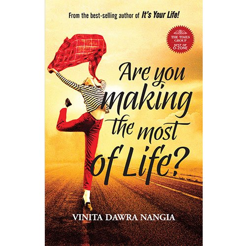 ARE YOU MAKING THE MOST OF LIFE? OZONE3 Vinita Nangia Books