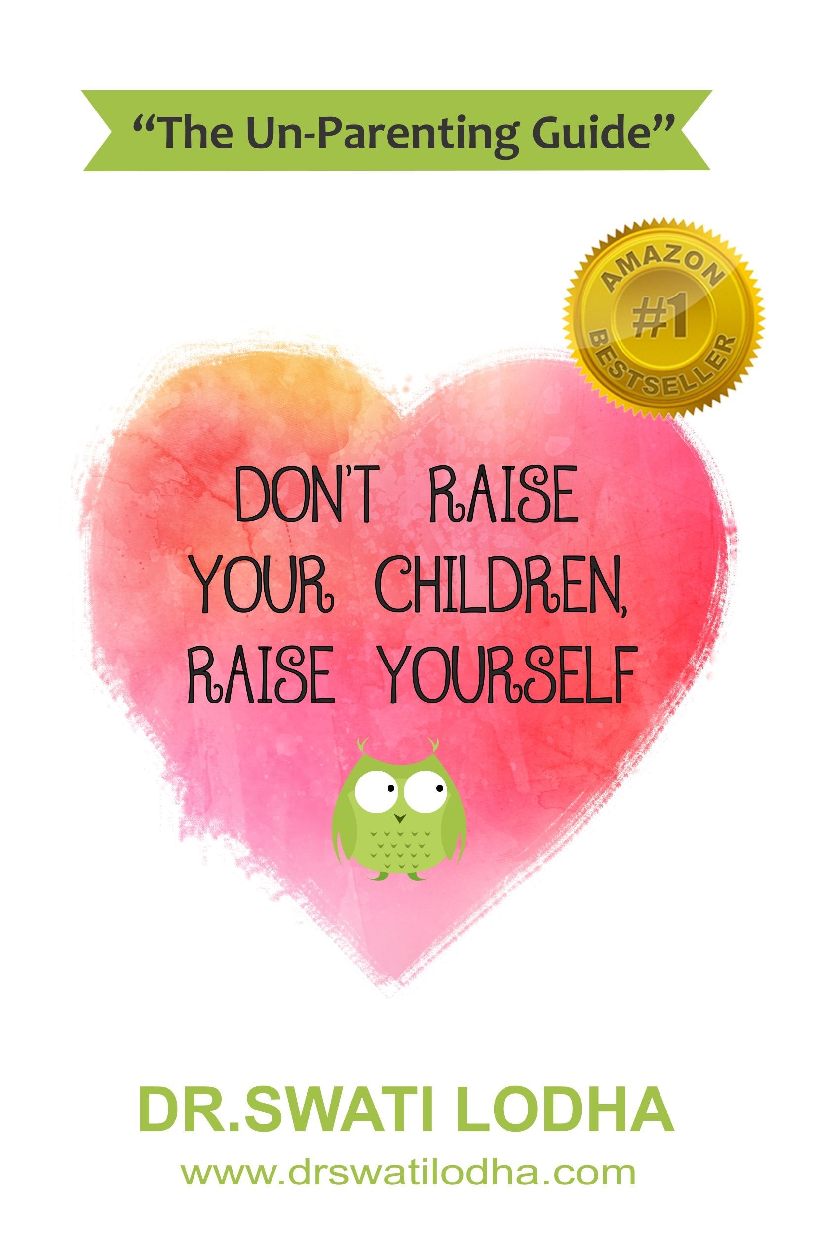 StoryMirror Infotech Pvt Ltd Don't Raise Your Children, Raise Yourself Dr. Swati Lodha Dr. Swati Lodha Books