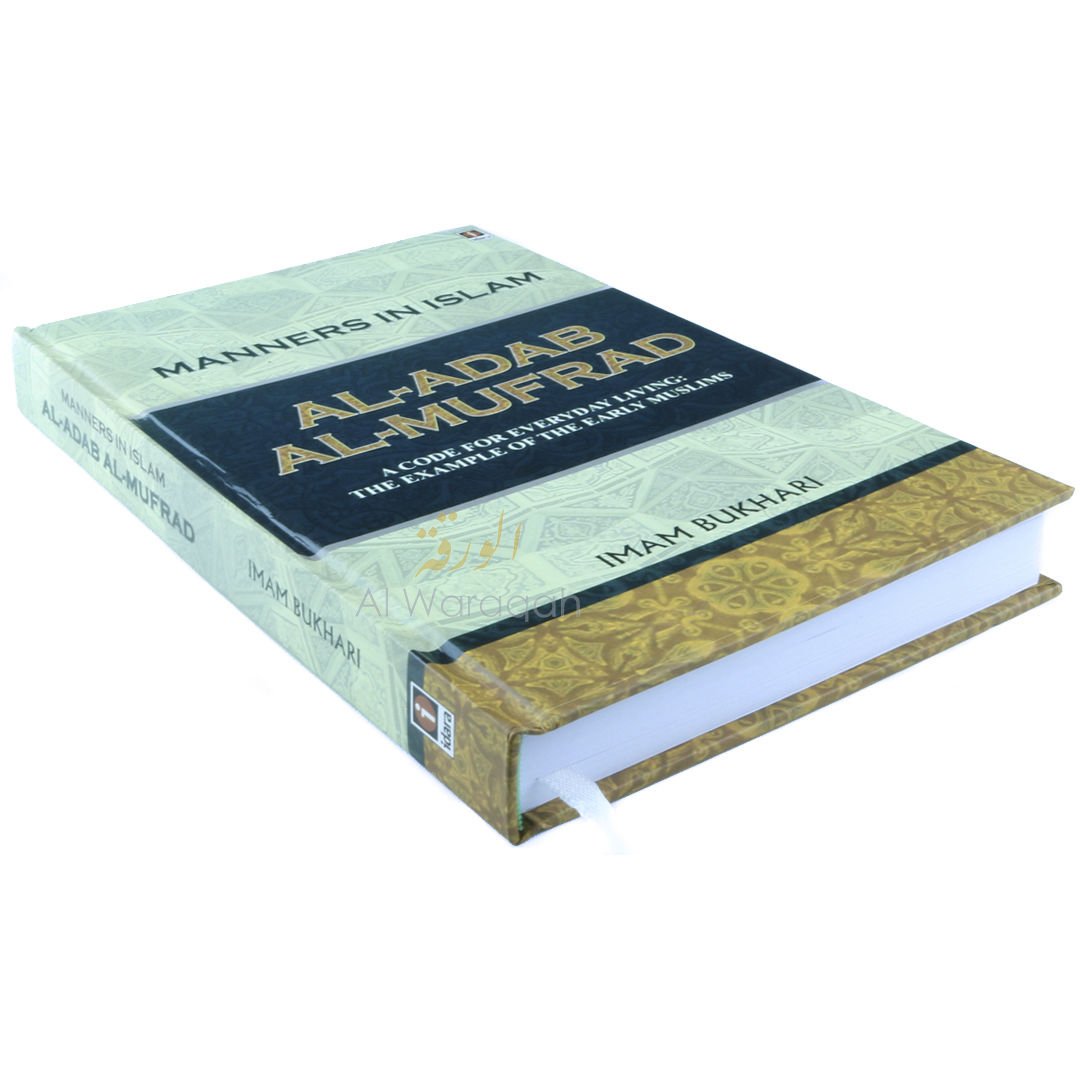 Al-Adab Al-Mufrad English - Manners in Islam - Imam Bukhari Books