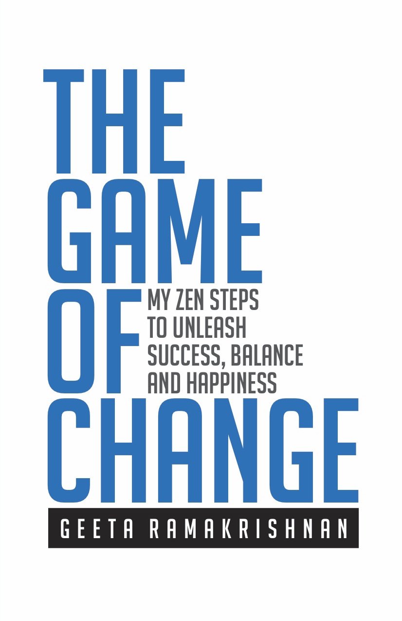 The Game Of Change: Zen Steps To Unleash Success, Balance And Happiness Books