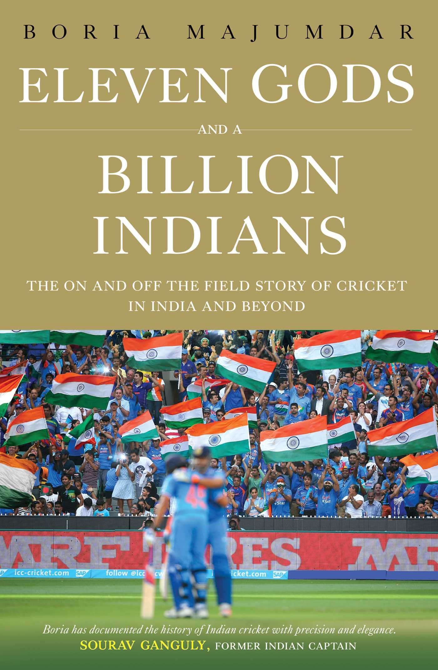 Eleven Gods and a Billion Indians: The On and Off the Field Story of Cricket in India and Beyond Leisure & Fun