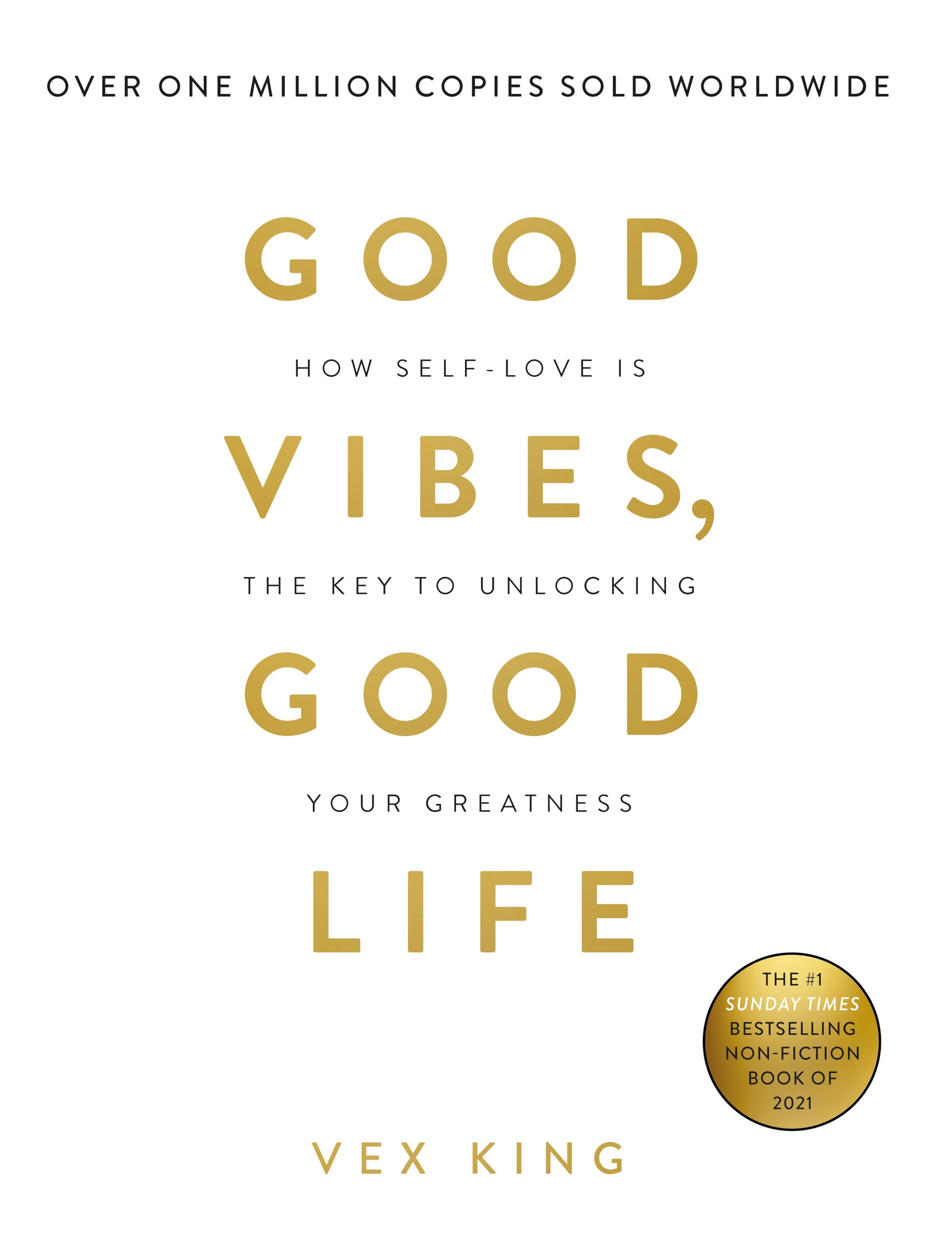 Good Vibes, Good Life: How Self-love Is the Key to Unlocking Your Greatness book