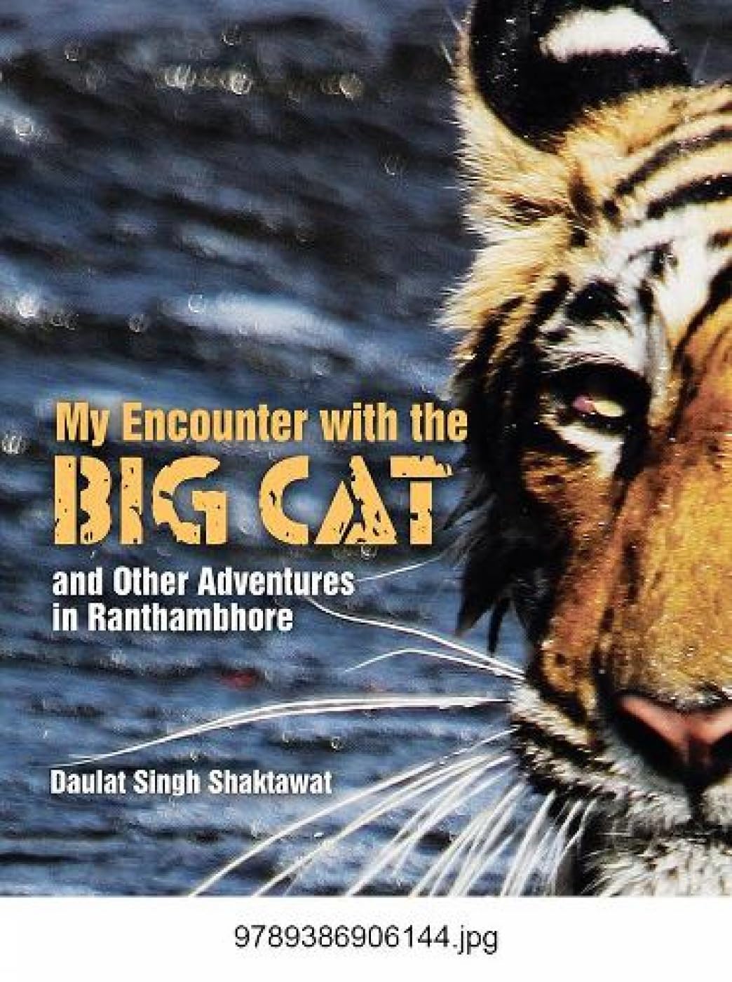 My Encounter With The Big Cat And Other Adventures In Ranthambhore book