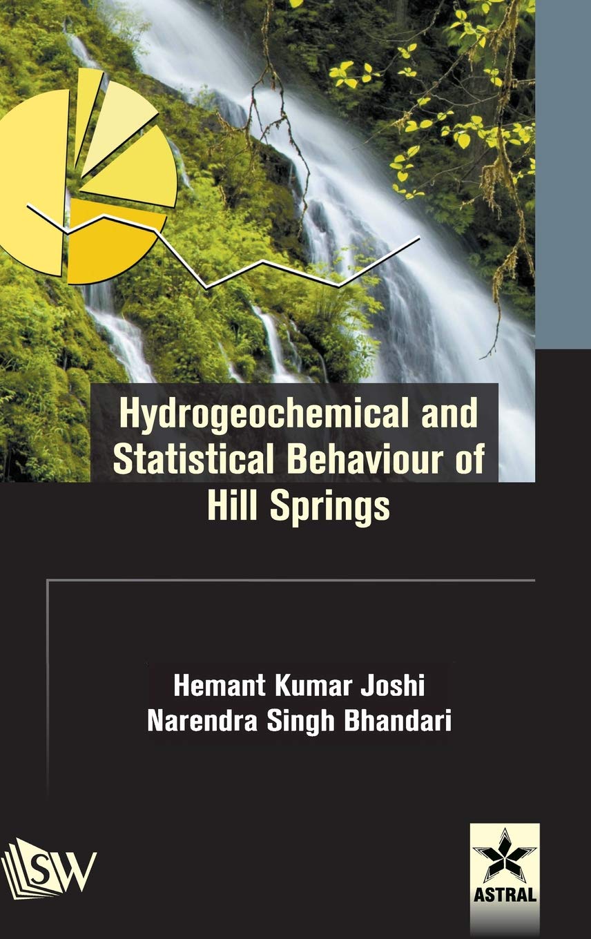 Hydrogeochemical and Statistical Behaviour of Hill Springs Natural Sciences